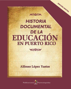 Historia Documental Educación En Puerto Rico - Ebook