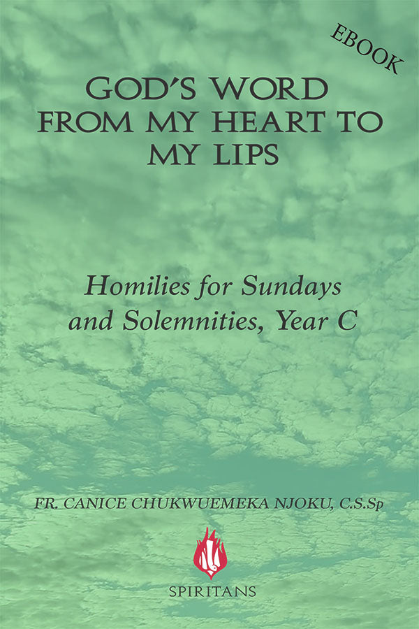 HOMILIES C - GOD’S WORD FROM MY HEART TO MY LIPS - Ebook