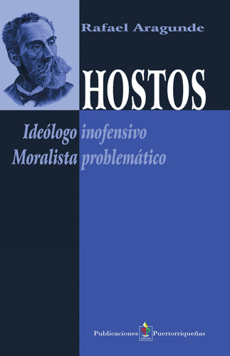 Hostos: Ideólogo inofensivo, moralista problemático