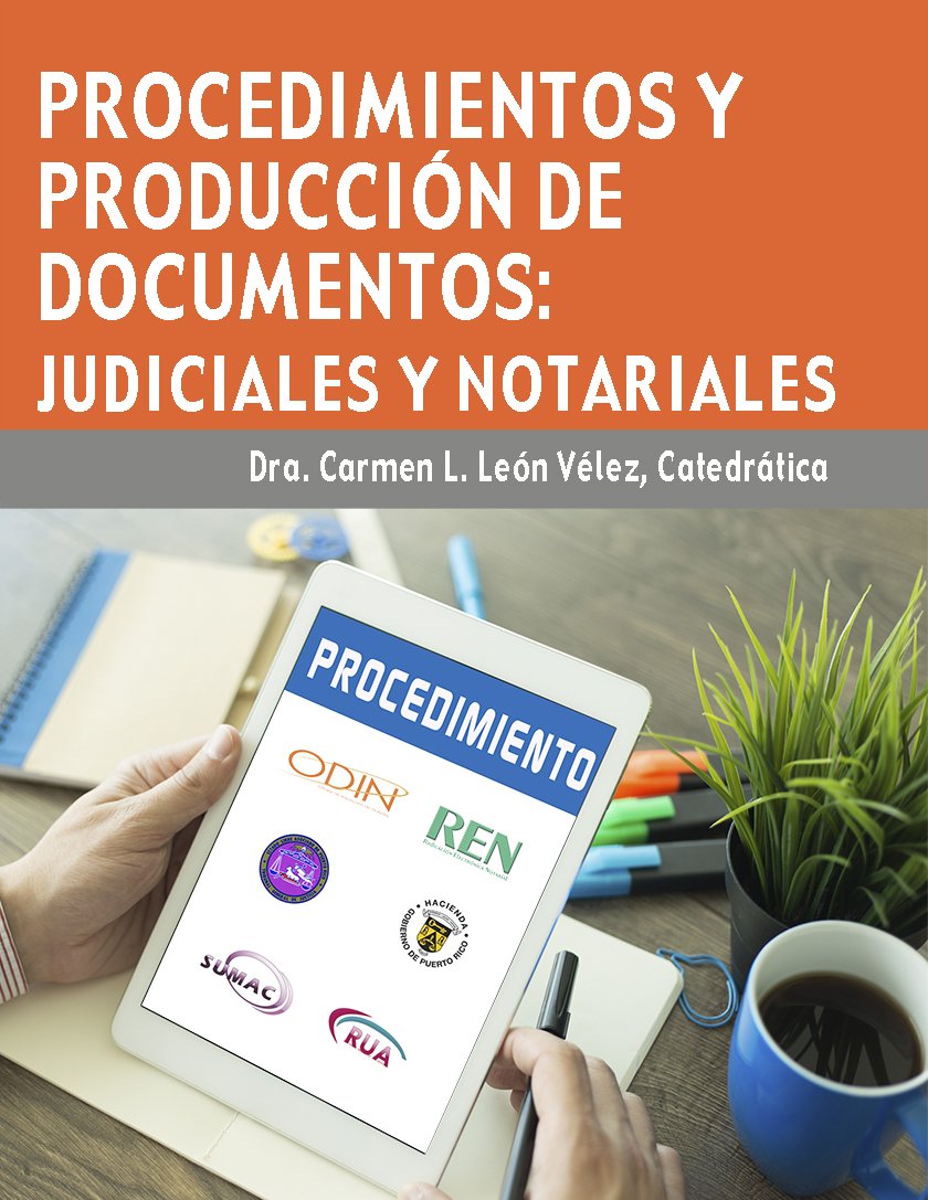 PROCEDIMIENTOS Y PRODUCCIÓN DE DOCUMENTOS: JUDICIALES Y NOTARIALES