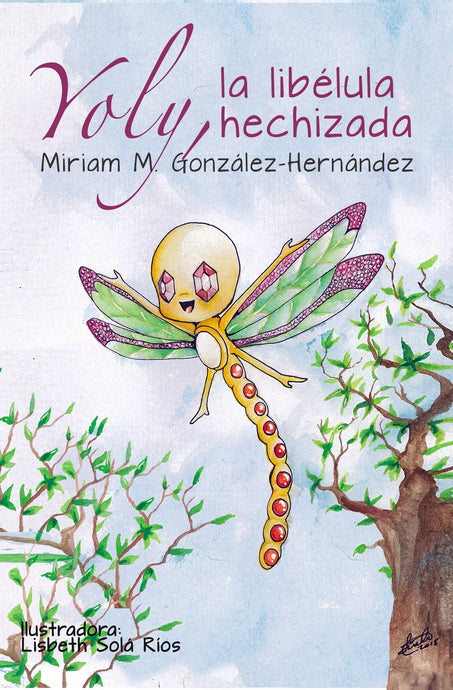 Cover of the book 'YOLY, LA LIBELULA HECHIZADA' featuring an illustrated dragonfly with a forest background.