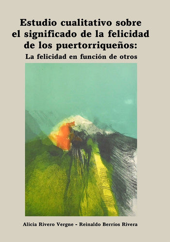 Estudio cualitativo sobre el significado de la felicidad de los puertorriqueños