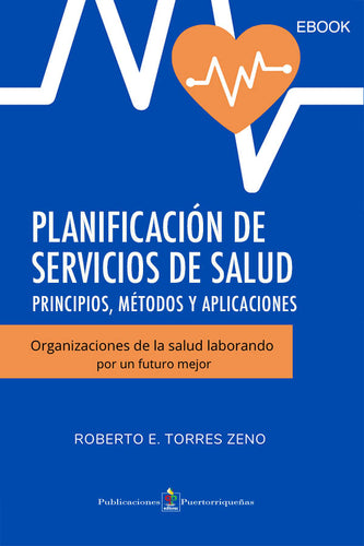 Planificación de servicios de salud: Principios, métodos y aplicaciones - Ebook