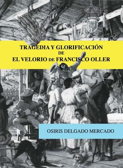 Tragedia y Glorificacióm de el Velorio de Francisco Oller